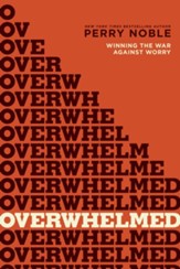 Overwhelmed?: Winning the War against Worry - eBook