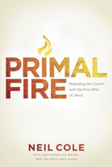 Primal Fire: Reigniting the Church with the Five Gifts of Jesus - eBook