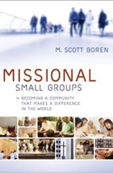 Missional Small Groups: Becoming a Community That Makes a Difference in the World - eBook