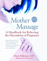 Mother Massage: A Handbook for Relieving the Discomforts of Pregnancy - eBook