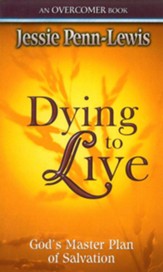 Dying to Live: God's Master Plan of Salvation - eBook
