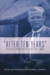 After Ten Years: Dietrich Bonhoeffer and Our Times