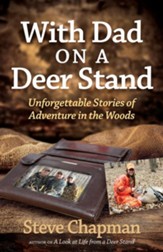 With Dad on a Deer Stand: Unforgettable Stories of Adventure in the Woods - eBook