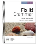 Fix It! Grammar Book 4: Little Mermaid (Grades 6-12)  Teacher's Manual (3rd Edition)