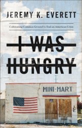 I Was Hungry: Cultivating Common Ground to End an American Crisis