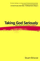 Taking God Seriously: Major Lessons from the Minor Prophets - eBook
