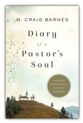 Diary of a Pastor's Soul: The Holy Moments in a Life of Ministry