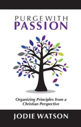 Purge with Passion: Organizing Principles from a Christian Perspective - eBook