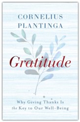 Gratitude: Why Giving Thanks Is the Key to Our Well-Being