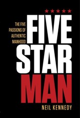 FiveStarMan: The Five Passions of Authentic Manhood - eBook