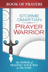 Prayer Warrior Book of Prayers: The Power of Praying Your Way to Victory - eBook