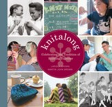 Knitalong: Celebrating the Tradition of Knitting Together - eBook