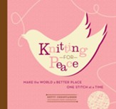 Knitting for Peace: Make the World a Better Place One Stitch at a Time - eBook