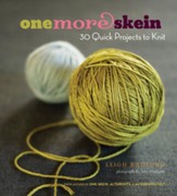 One More Skein: 30 Quick Projects to Knit - eBook