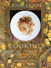Canal House Cooking Volume N 7: La Dolce Vita - eBook