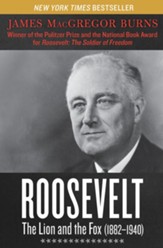 Roosevelt: The Lion and the Fox: 1882-1940 - eBook