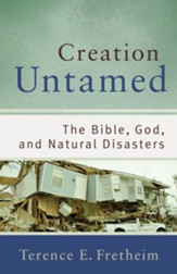 Creation Untamed: The Bible, God, and Natural Disasters - eBook