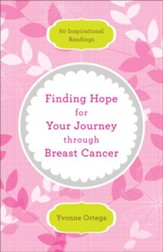 Finding Hope for Your Journey through Breast Cancer: 60 Inspirational Readings / Revised - eBook
