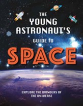 Young Astronaut's Guide to Space: Take a Closer Look at our Universe