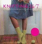 Knitting 24/7: 30 Projects to Knit, Wear, and Enjoy, On the Go and Around the Clock - eBook