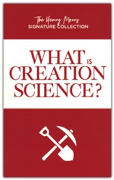 What is Creation Science? (The Henry Morris Signature Collection)