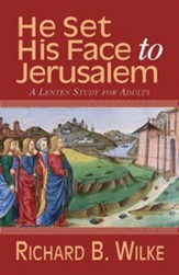 He Set His Face to Jerusalem: A Lenten Study for Adults - eBook
