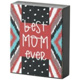 Best Mom Ever Tabletop Plaque