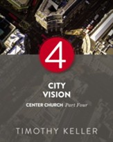 City Vision: Center Church, Part Four - eBook