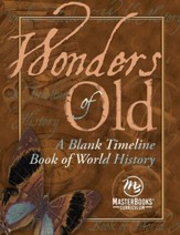 Wonders of Old: A Blank Timeline  Book of World History