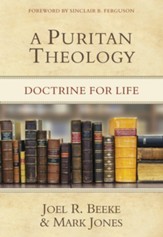 A Puritan Theology: Doctrine for Life - eBook