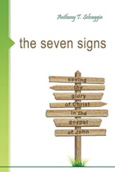 The Seven Signs: Seeing the Glory of Christ in the Gospel of John - eBook