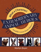 Extraordinary Animal Heroes: Notable Lives from History