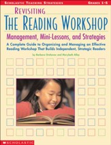 Revisiting the Reading Workshop: Management, Mini- Lessons, and Strategies, Grades 1-5