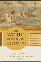 World of the New Testament, The: Cultural, Social, and Historical Contexts - eBook
