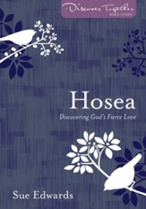 Hosea: Discovering God's Fierce Love