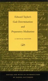 Edward Taylor's Gods Determinations and Preparatory Meditations: A Critical Edition - eBook