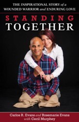 Standing Together: The Inspirational Story of a Wounded Warrior and Enduring Love