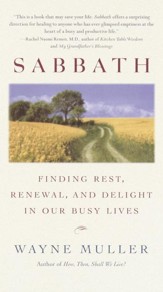 Sabbath: Finding Rest, Renewal, and Delight in Our Busy Lives - eBook
