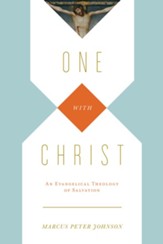 One with Christ: An Evangelical Theology of Salvation - eBook