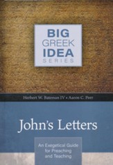 John's Letters (Big Greek Idea Series): An Exegetical Guide for Preaching and Teaching