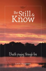 Be Still and Know: Breath praying through loss - eBook