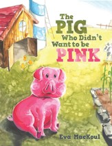 The Pig Who Didn't Want to be Pink - eBook