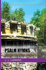 Psalm Hymns: Volumes One and Two, Psalms 1-72