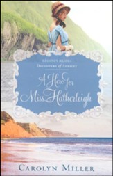 Regency Brides: Daughters of Aynsley, Book #1-A Hero  for Miss Hatherleigh