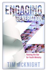 Engaging Generation Z: Raising the Bar for Youth Minsitry