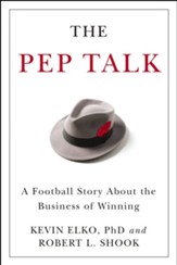 The Pep Talk: A Football Story about the Business of Winning - eBook