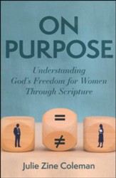 On Purpose: Understanding God's Freedom for Women Through Scripture