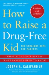 How to Raise a Drug-Free Kid: The Straight Dope for Parents / Revised - eBook
