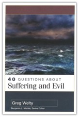 40 Questions About Suffering and Evil