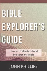 Bible Explorer's Guide (New Cover): How to Understand and Interpret the Bible